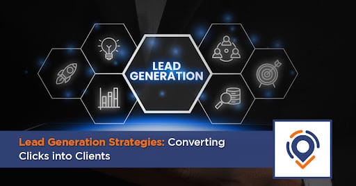 Lead Generation Unleashed: Strategies to Convert Clicks into Clients