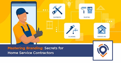 Branding Secrets for Home Service Contractors: Establishing a Memorable Identity
