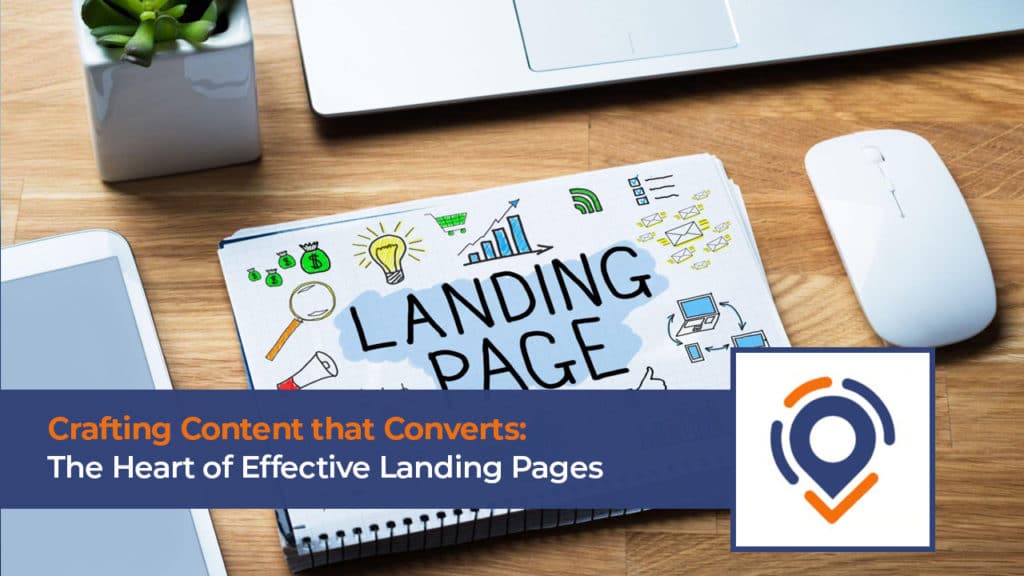 Crafting Content that Converts: The Heart of Effective Landing Pages