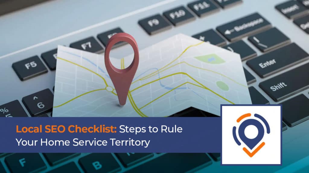 Local SEO Checklist: Steps to Rule Your Home Service Territory