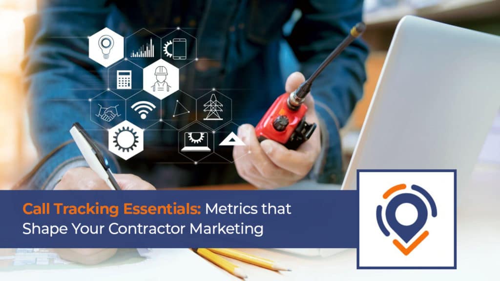 Call Tracking Essentials: Metrics that Shape Your Contractor Marketing