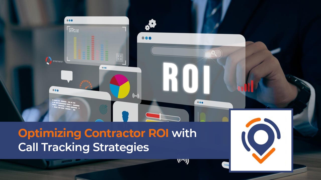 Call Tracking ROI: Unlocking the Value of Every Contractor Inquiry