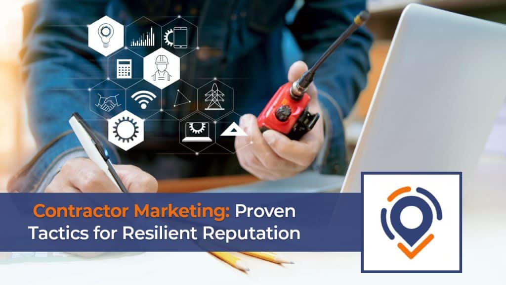 Branding Resilience: Navigating Reputation Management in Contractor Marketing