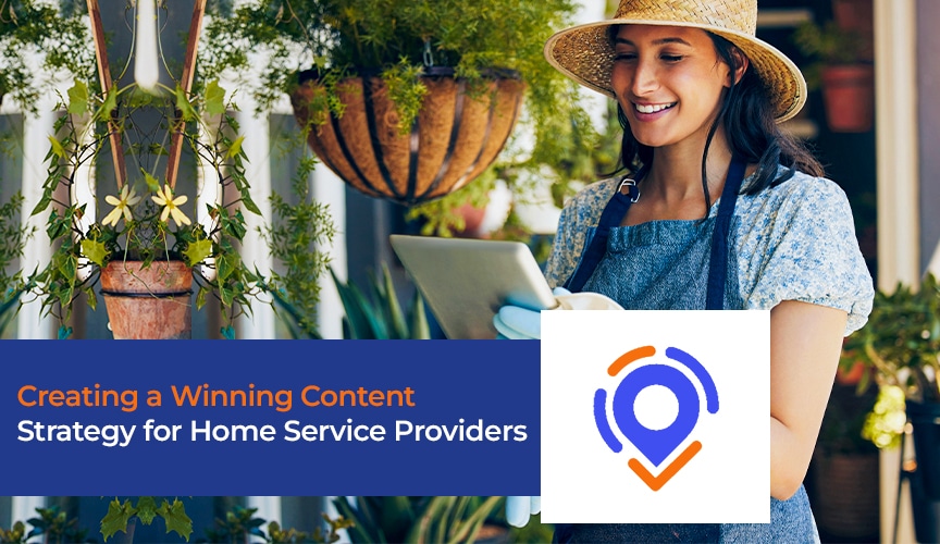 Creating a Winning Content Strategy for Home Service Providers