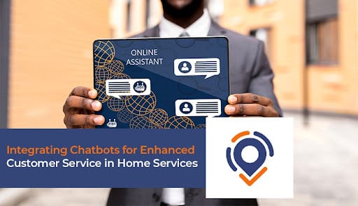 Integrating Chatbots for Enhanced Customer Service in Home Services