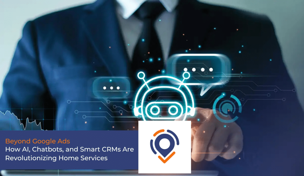 The Future of Lead Generation: How AI, Chatbots, and Smart CRMs Are Revolutionizing Home Services
