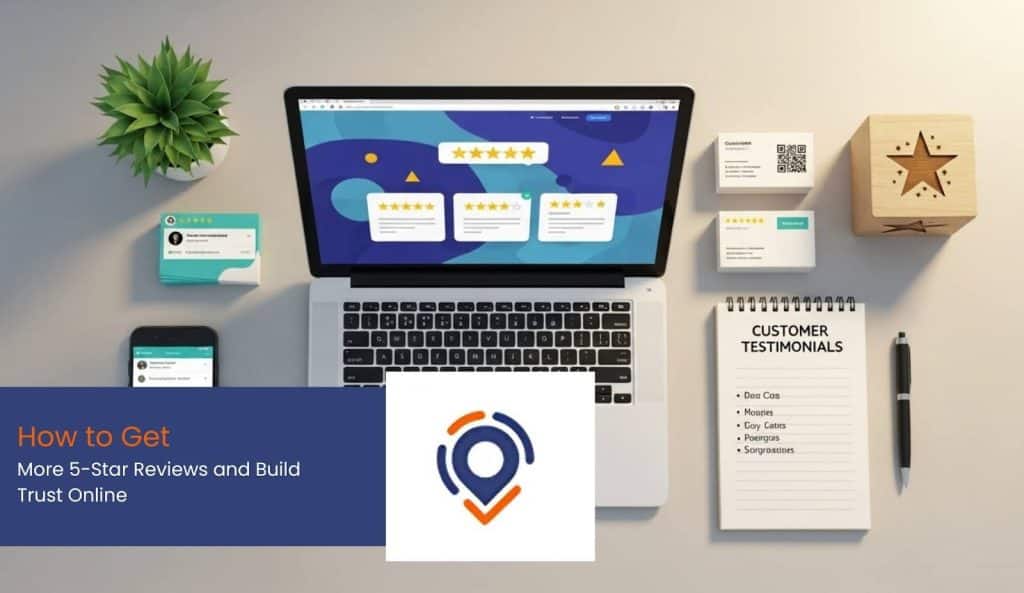 How to Get More 5-Star Reviews and Build Trust Online