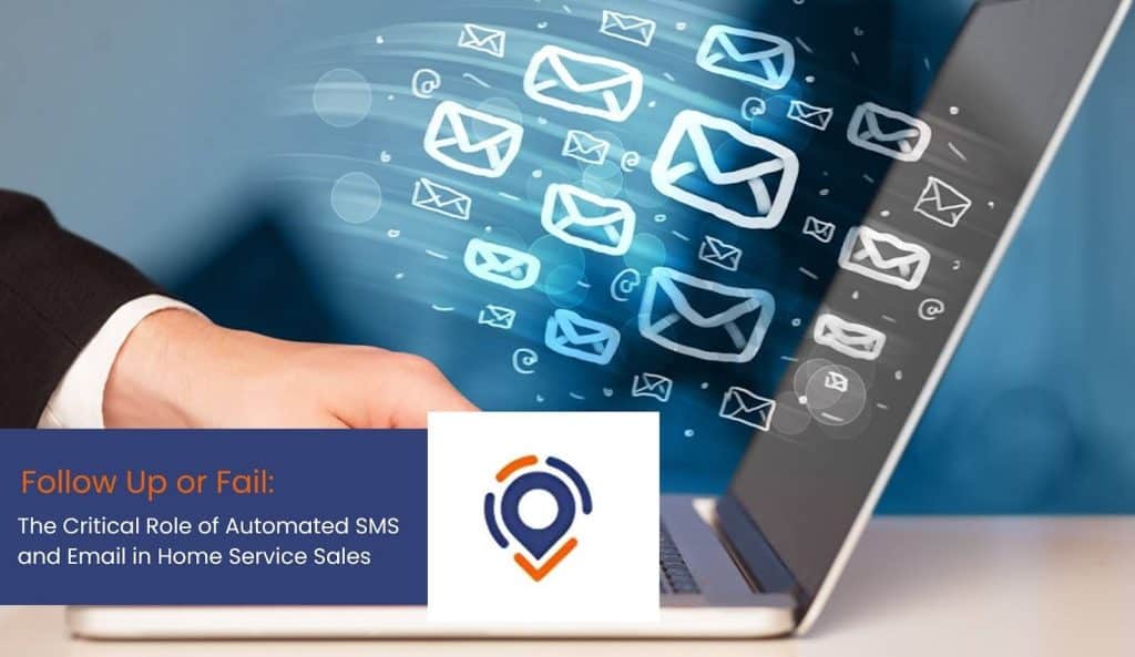Follow Up or Fail The Critical Role of Automated SMS and Email in Home Service Sales